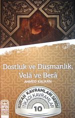 Dostluk ve Düşmanlık, Vela ve Bera & Kur'an Kavramları Serisi İtikadi Kavramlar -10