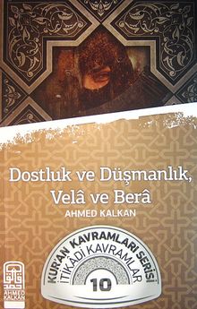 Dostluk ve Düşmanlık, Vela ve Bera & Kur'an Kavramları Serisi İtikadi Kavramlar -10