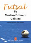 Futsal ile Modern Futbolcu Gelişimi