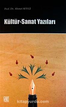 Kültür-Sanat Yazıları - Prof. Dr. Ahmet Sevgi