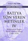 Batı'ya Yön Veren Metinler IV & Moderniteye Doğru Kaotik Modern Dünya (1800-1970)