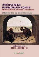 Türkiye'de Karşıt Muhafazakarlık Biçimleri (Ciltli) & Uluğ Nutku'ya Saygı Sosyoloji Yıllığı 23