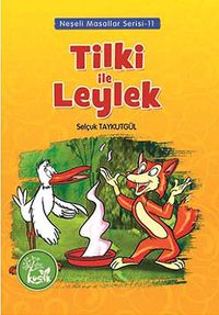 Tilki İle Leylek / Neşeli Masallar Serisi -11