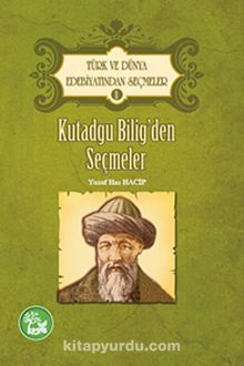 Kutadgu Bilig'den Seçmeler / Türk ve Dünya Edebiyatından Seçmeler