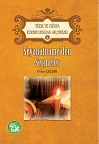 Seyahatname'den Seçmeler / Türk ve Dünya Edebiyatından Seçmeler