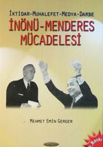 İnönü-Menderes Mücadelesi & İktidar-Muhalefet-Medya-Darbe