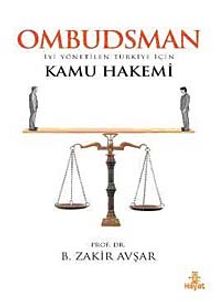 Ombudsman / İyi Yönetilen Türkiye İçin Kamu Hakemi - B. Zakir Avşar