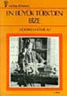 En Büyük Türk' den Bize