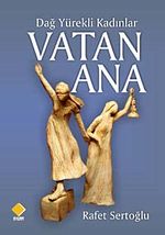 Dağ Yürekli Kadınlar Vatan Ana