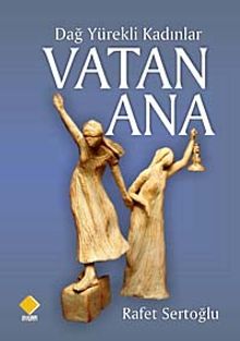 Dağ Yürekli Kadınlar Vatan Ana