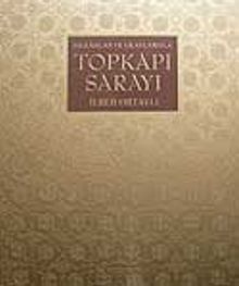 Mekanlar ve Olaylarıyla Topkapı Sarayı