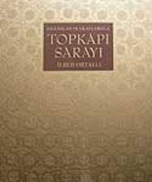 Mekanlar ve Olaylarıyla Topkapı Sarayı