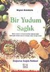 Bir Yudum Sağlık / Doğadan Sağlık Rehberi