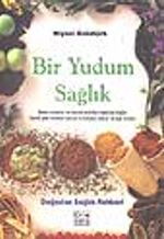 Bir Yudum Sağlık / Doğadan Sağlık Rehberi