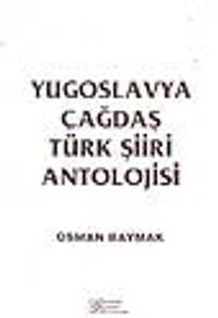 Yugoslavya Çağdaş Türk Şiiri Antolojisi