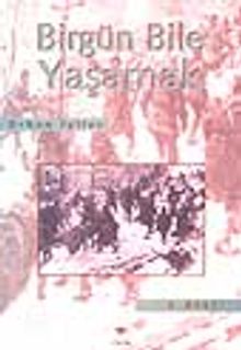 Bir Gün Bile Yaşamak