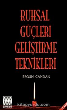 Ruhsal Güçleri Geliştirme Teknikleri - Ergun Candan
