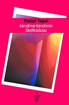 Kendime Kendimin Dedikodusu