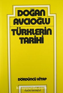 Türklerin Tarihi 4 - Doğan Avcıoğlu