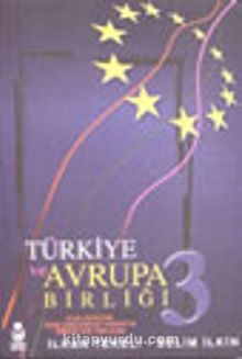 Türkiye ve Avrupa Birliği III
