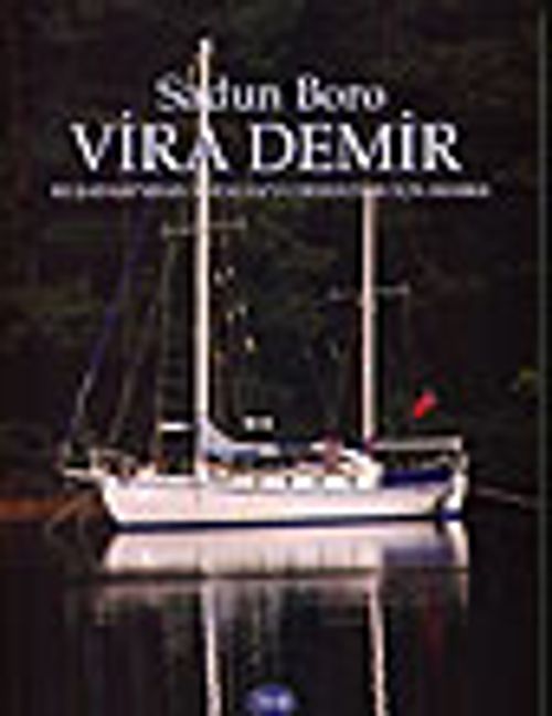 Vira Demir / Kuşadası'ndan Antalya'ya Denizciler İçin Rehber
