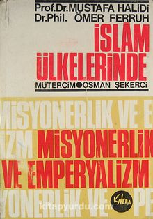 İslam Ülkelerinde Misyonerlik ve Emperyalizm (Ürün Kodu:1-D-16)