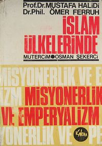 İslam Ülkelerinde Misyonerlik ve Emperyalizm (Ürün Kodu:1-D-16)