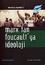 Marx'tan Foucault'ya İdeoloji