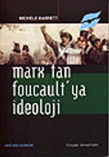 Marx'tan Foucault'ya İdeoloji