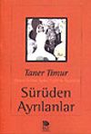 S&uuml;r&uuml;den Ayrılanlar&Siyasal İktidar Aydın Tarih ve &Ouml;zg&uuml;rl&uuml;k