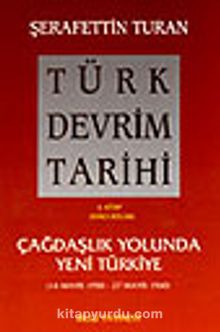 Türk Devrim Tarihi / 4 - Çağdaşlık Yolunda Yeni Türkiye 2. bölüm - Şerafettin Turan