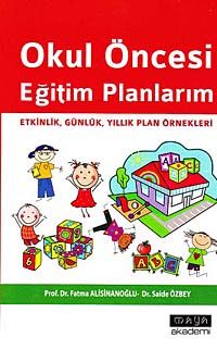 Okul Öncesi Eğitim Planlarım & Etkinlik, Günlük, Yıllık Plan Örnekleri