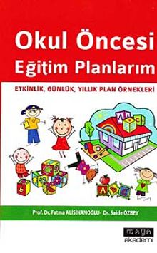Okul Öncesi Eğitim Planlarım & Etkinlik, Günlük, Yıllık Plan Örnekleri