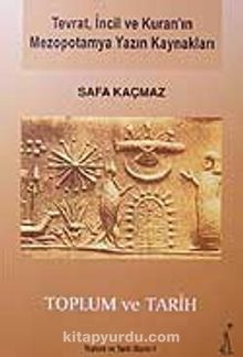 Tevrat,İncil ve Kuran'ın Mezopotamya Yazın Kaynakları / Toplum ve Tarih