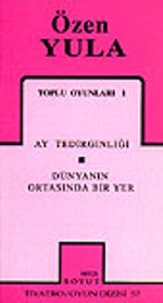 Toplu Oyunları 1 / Ay Tedirginliği/ Dünyanın Ortasında Bir Yer
