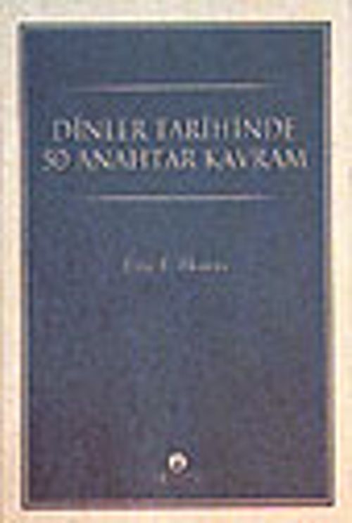 Dinler Tarihinde 50 Anahtar Kavram Karşılaştırmalı Bir Çalışma