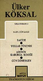Toplu Oyunları 2 / Kadın Dörtlemesi/ Sacide/ Yollar Tükendi/ Ademin Kaburga Kemiği/ Gün Dönerken