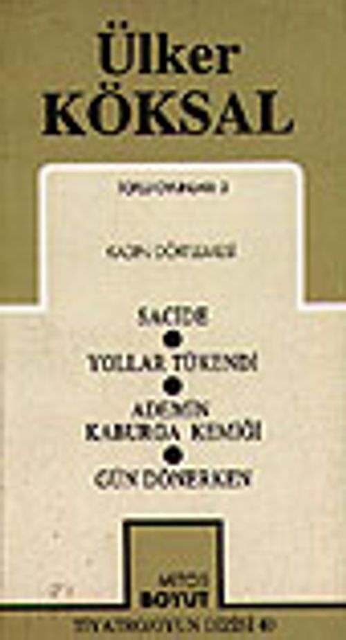 Toplu Oyunları 2 / Kadın Dörtlemesi/ Sacide/ Yollar Tükendi/ Ademin Kaburga Kemiği/ Gün Dönerken