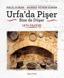 Urfa'da Pişer Bize de Düşer & Urfa Mutfağı - Halil Soran