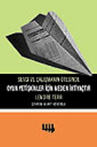 Oyun Yetişkinler İçin Neden İhtiyaçtır & Sevgi ve Çalışmanın Ötesinde