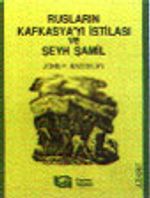 Rusların Kafkasya'yı İstilasi ve Şeyh Şamil