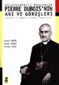 Galatasaraylı Monsenyör Pierre Dubois'nın Anı ve Görüşleri