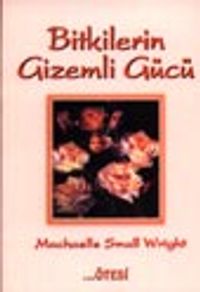 Bitkilerin Gizemli Gücü