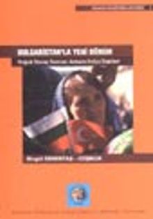 Bulgaristan'la Yeni Dönem / Soğuk Savaş Sonrası Ankara-Sofya İlişkileri