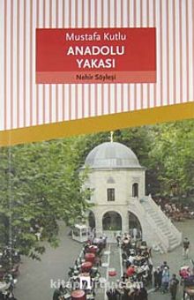 Anadolu Yakası - Mustafa Kutlu