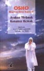 Ayaksız Yürümek Kanatsız Uçmak