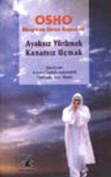 Ayaksız Yürümek Kanatsız Uçmak