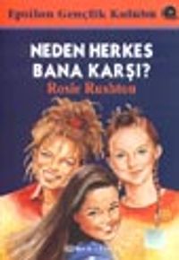 Neden Herkes Bana Karşı?