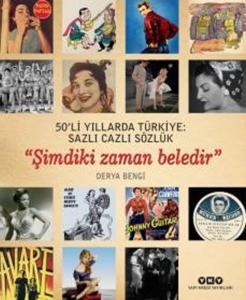 50'li Yıllarda Türkiye: Sazlı Cazlı Sözlük  “Şimdiki Zaman Beledir” 