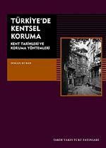 Türkiye'de Kentsel Koruma / Kent Tarihleri ve Koruma Yöntemleri